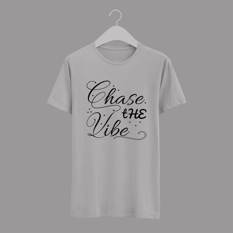 “Chase the Vibe” Elegant Script T-shirt Design