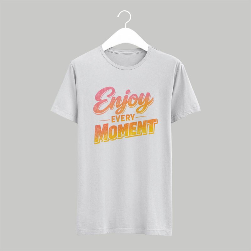 “Enjoy Every Moment” Vibrant Gradient T-shirt Design