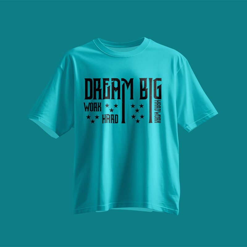 Dream Big Work Hard Motivational Tee – Bold Cyan Athletic Streetwear Mockup