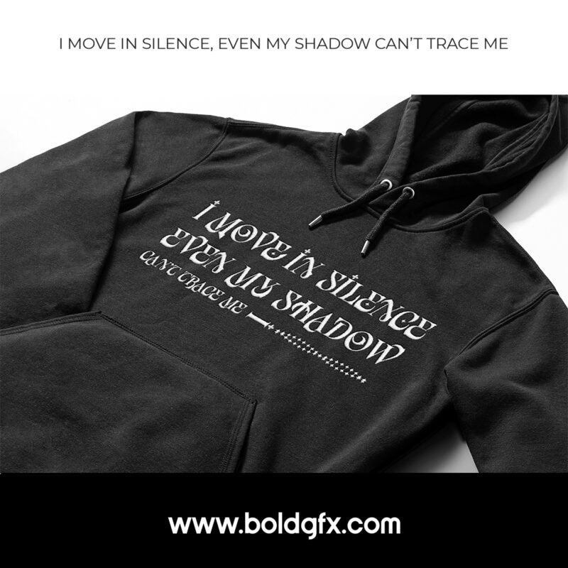 I MOVE IN SILENCE Ethereal Gothic Typography Black Hoodie