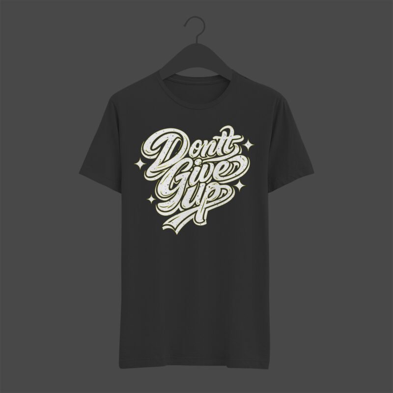 Don’t Give Up Hand-Lettered Script Tee – Professional BOLD GFX Motivational Mockup