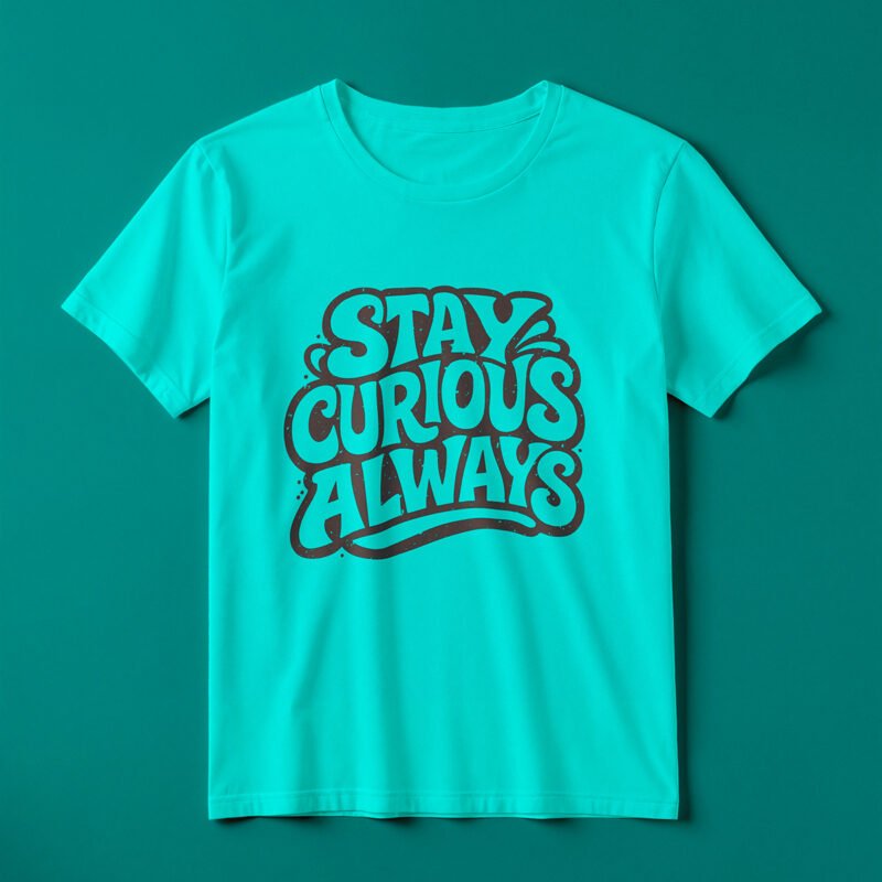 STAY CURIOUS ALWAYS Interlocking Bubble Tee – Professional BOLD GFX Typography Mockup