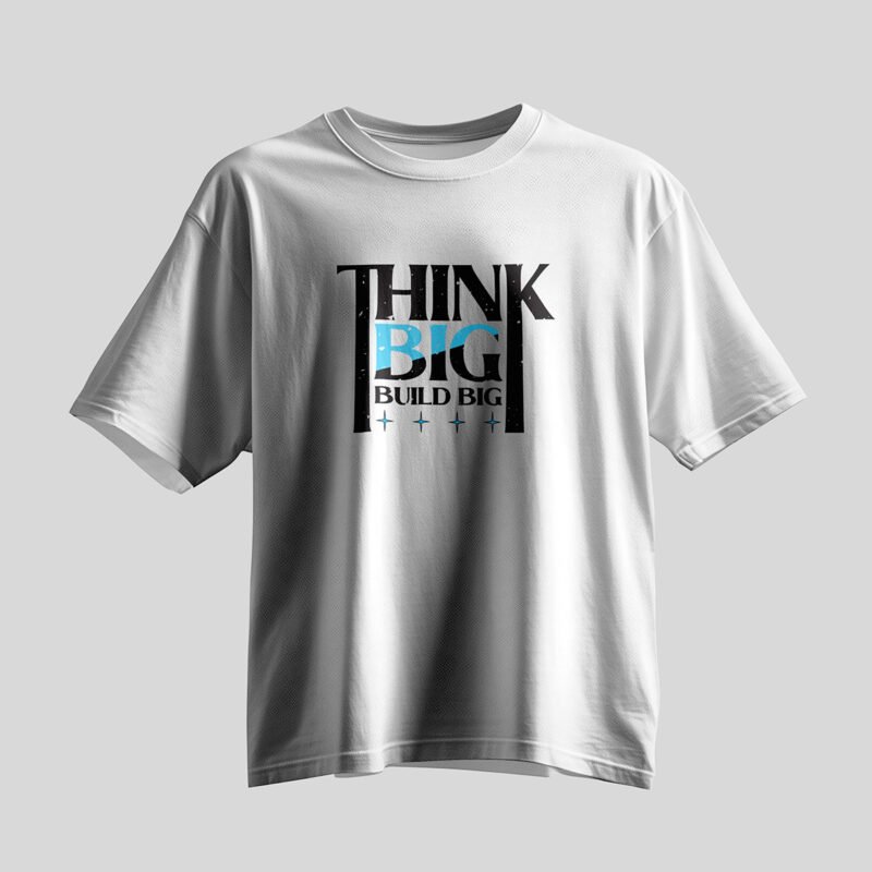 Think Big Build Big Motivational Tee – Professional BOLD GFX Streetwear Mockup